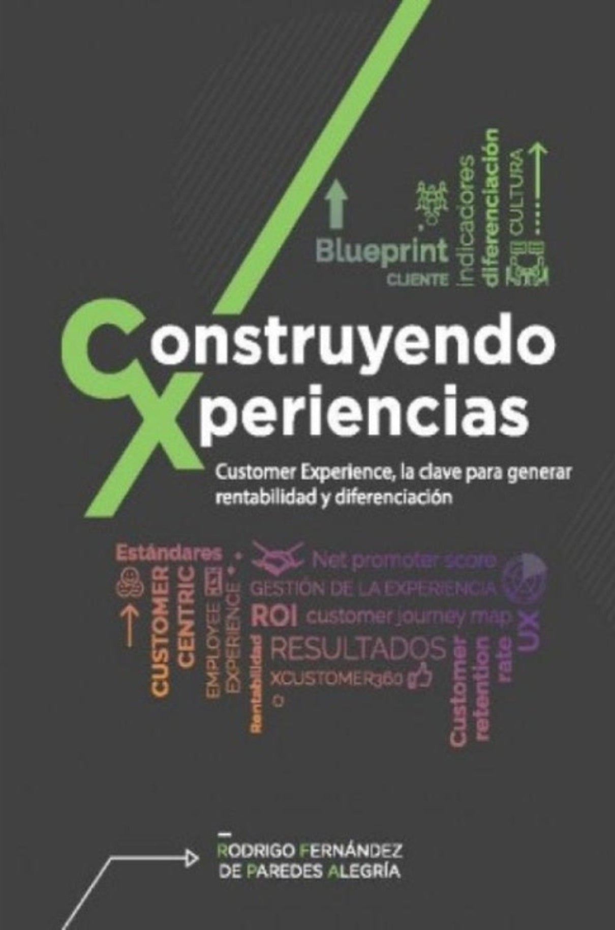 Construyendo Xperiencias: Customer experience, la clave para generar rentabilidad y diferenciación