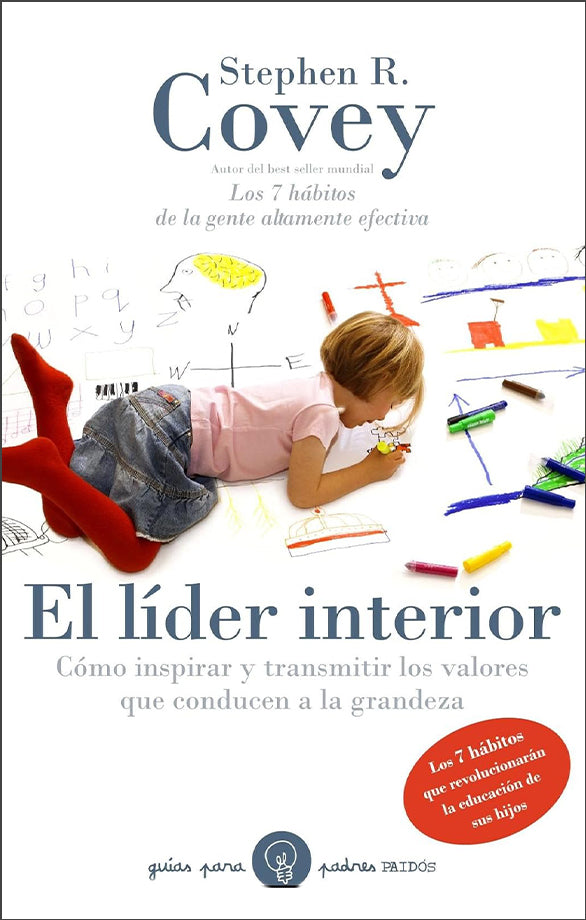 El líder interior: Cómo transmitir e inspirar los valores que conducen a la grandeza