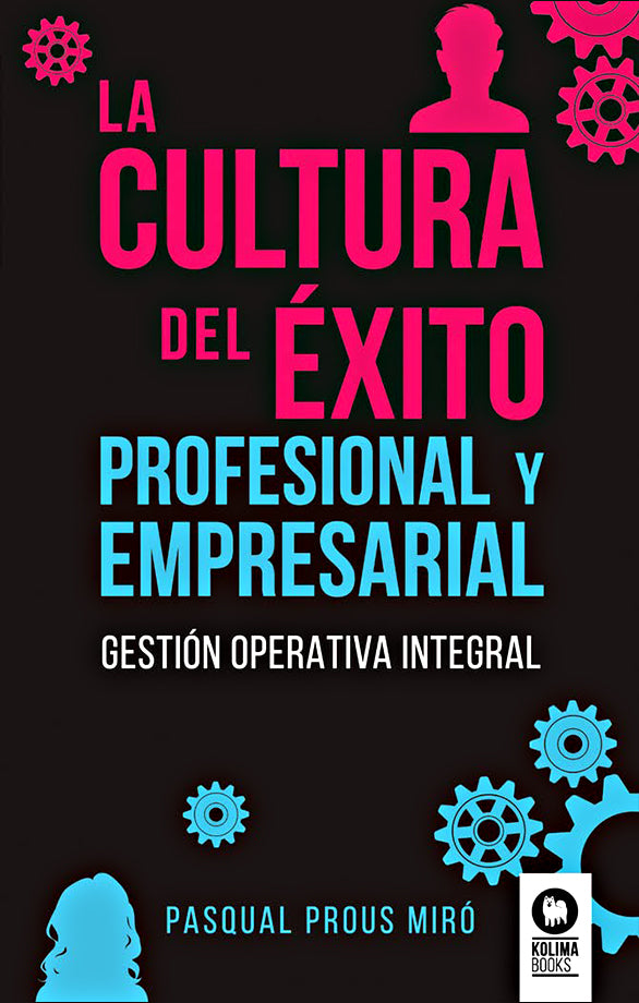La Cultura del Éxito Profesional y Empresarial