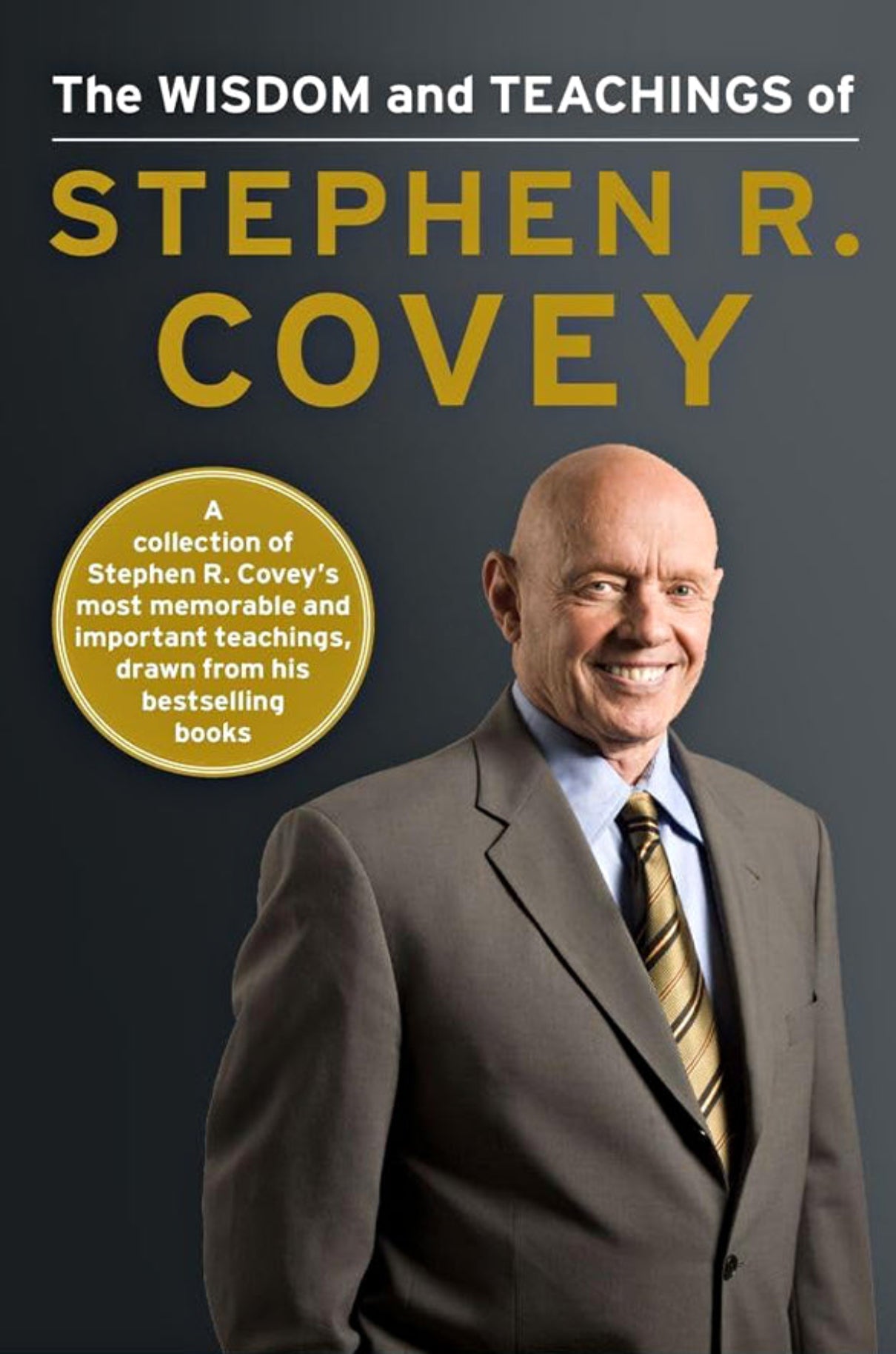 The wisdom and teachings of Stephen R. Covey