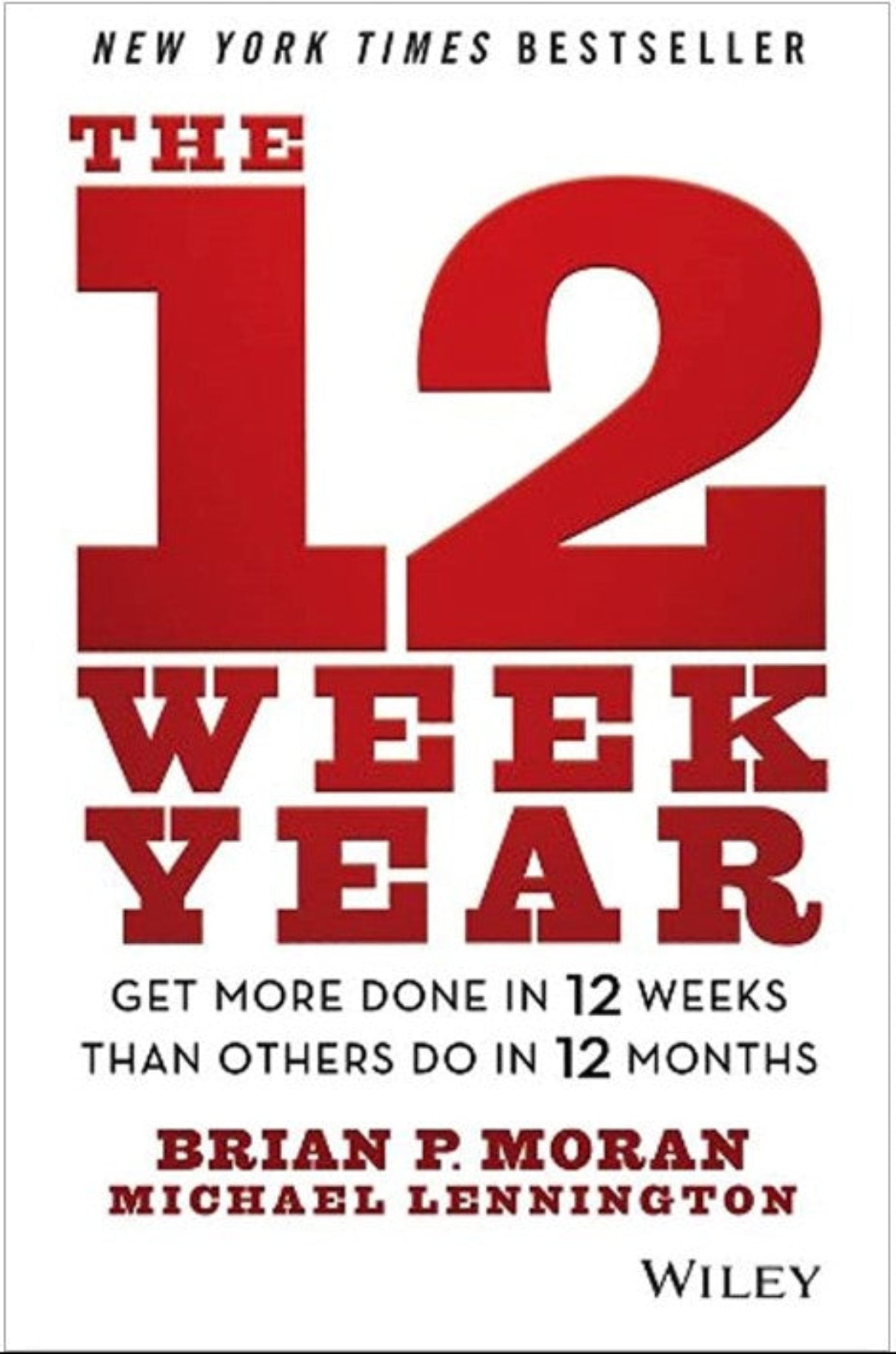 The 12 week year: Get more done un 12 weeks than others do in 12 months