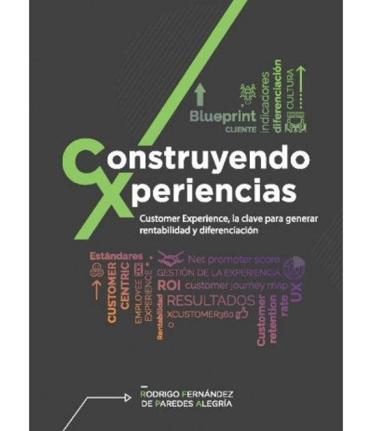 Construyendo Xperiencias: Customer experience, la clave para generar rentabilidad y diferenciación