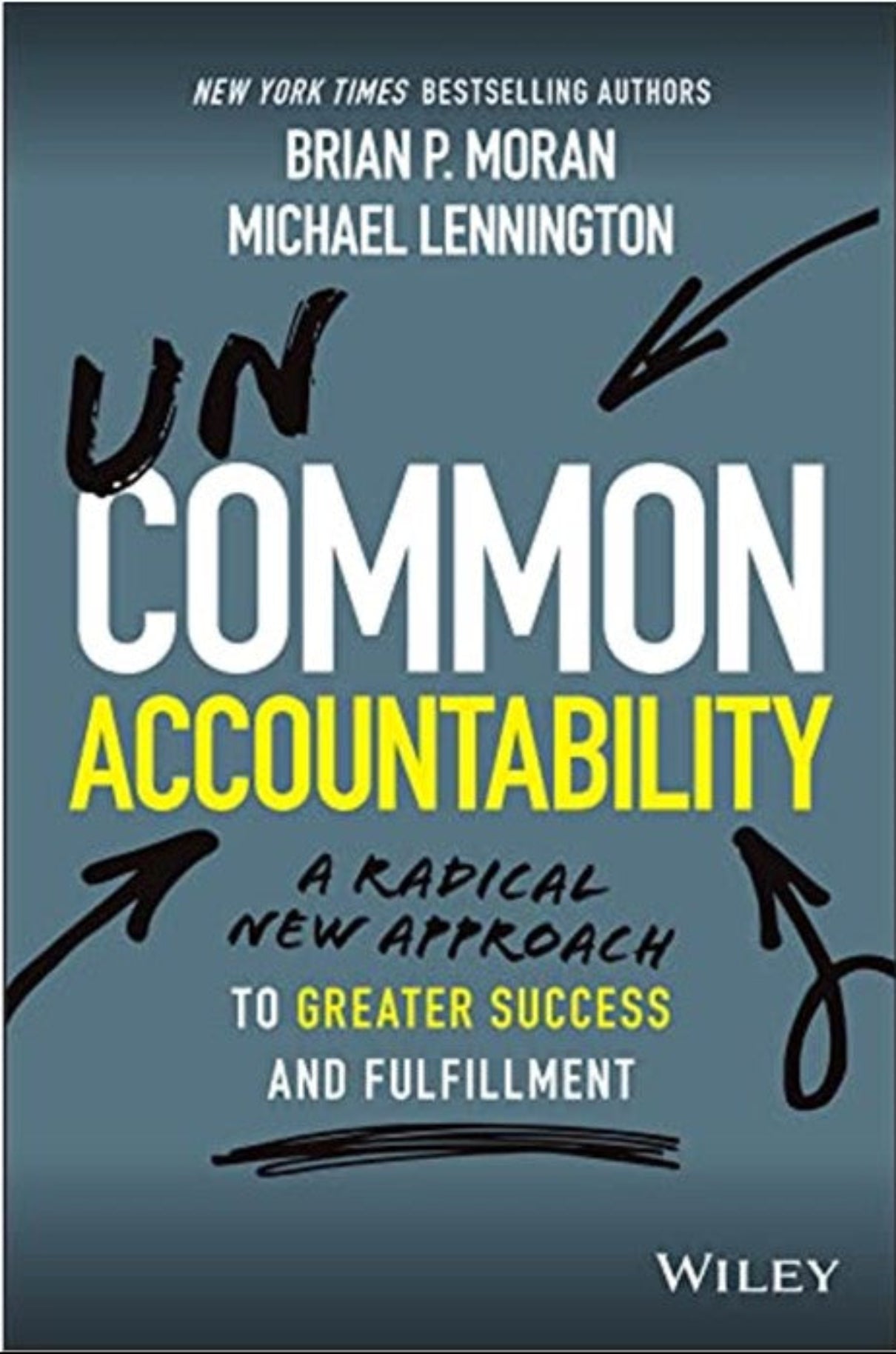 Uncommon Accountability: A radical new approach to greater success and fulfillment