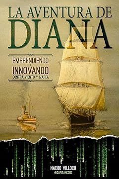 La Aventura de Diana: Emprendiendo e Innovando contra viento y marea