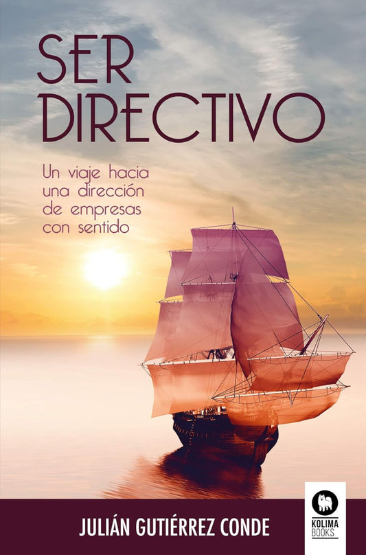 Ser directivo: Un viaje hacia una dirección de empresas con sentido