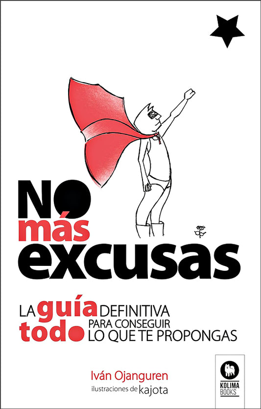 No Más Excusas: La guía definitiva para conseguir todo lo que te propongas