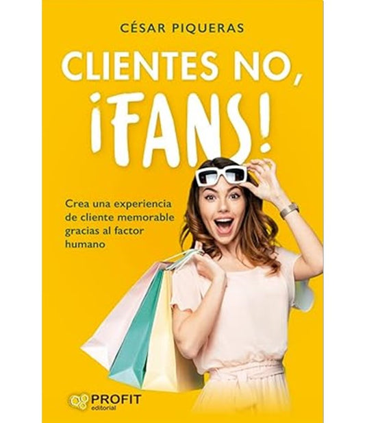 Clientes no, ¡fans!