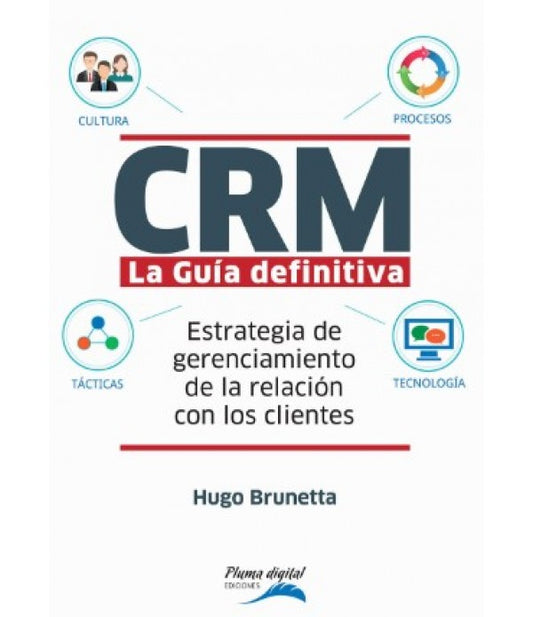 CRM - La guía definitiva: Estrategia de gerenciamiento de la relación con los clientes